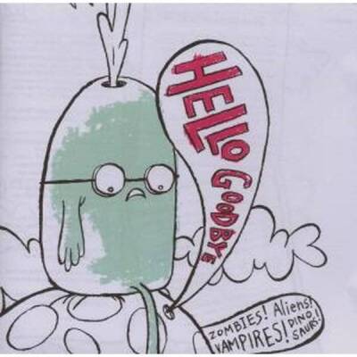 Hellogoodbye - Zombies! Aliens! Vampires! Dinosaurs!