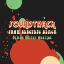 Taylor James Quartet - Soundtrack From Electric Black