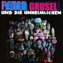 Peter Grusel und die Unheimlichen - Peter Grusel Und Die...