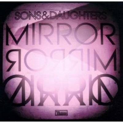 Sons and Daughters - Mirror Mirror