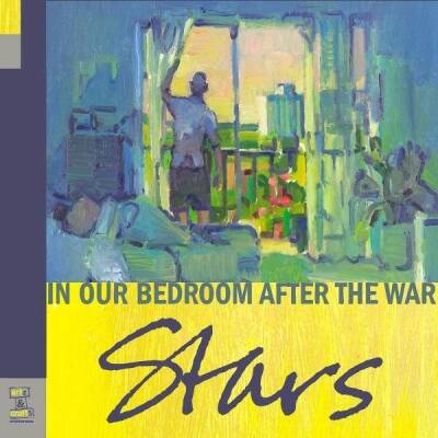 Stars - IN OUR BEDROOM, AFTER THE WAR