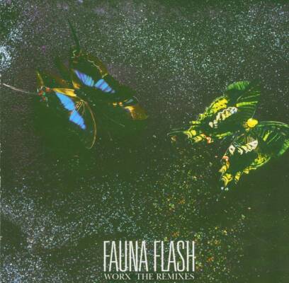 Fauna Flash - Worx - The Remixes