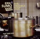 Erik Sumo Band - Trouble Soup,The
