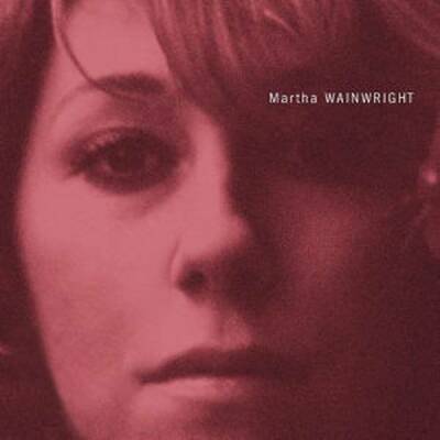 Wainwright Martha - Martha Wainwright