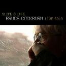 Cockburn Bruce - Slice O Life: Live Solo