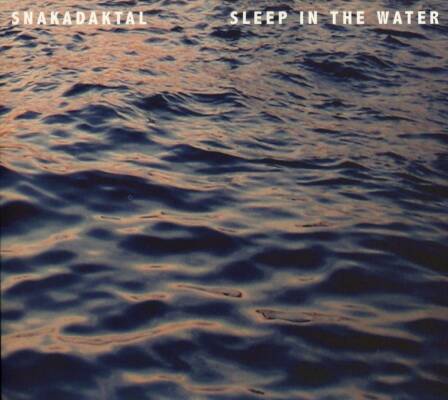 Snakadaktal - Sleep In The Water