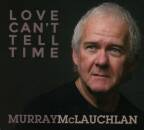 McLachlan Murray - Love Can´t Tell Time