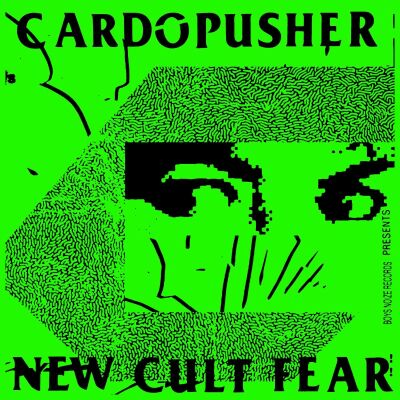 Cardopusher - New Cult Fear