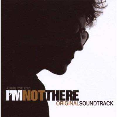 I´m Not There (Diverse Interpreten / Music From The Motion - Bob Dy)