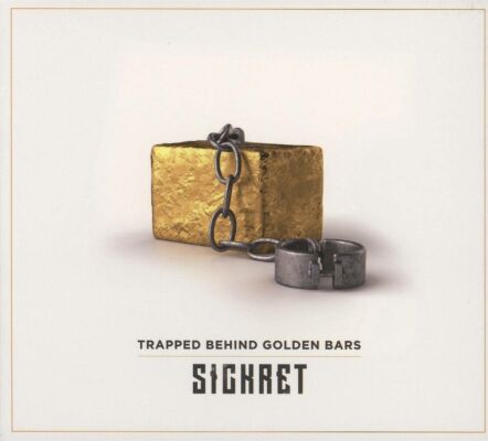 Sickret - Trapped Behind Golden Bars