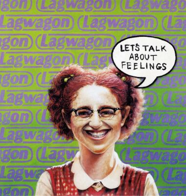 Lagwagon - Lets Talk About Feelings (Reissue)