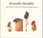 Ensemble Mirabilis - Alte Lieder Und Taenze Um 1540