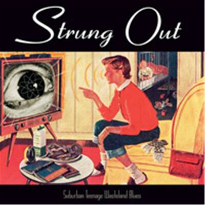 Strung Out - SUBURBAN TEENAGE WASTELAND BLUES (RE-ISS)