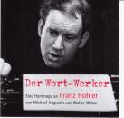 Hohler Franz - Wort-werker, Der