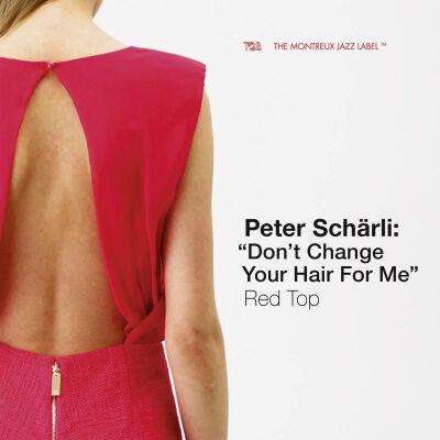 Schärli Peter - Dont Change Your Hair For Me