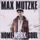 Mutzke, Max - Home Work Soul