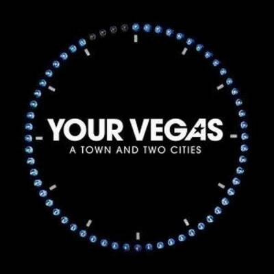Your Vegas - A TOWN AND TWO CITIES