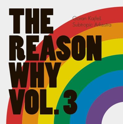 Kajfes Goran - Reason Why Vol.3, The