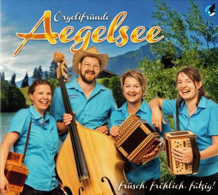 Örgelifründe Aegelsee - Fruesch, Froehlich, Faetzig!