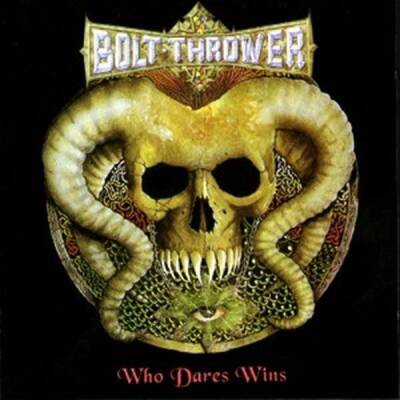 Bolt Thrower - Who Dares Wins