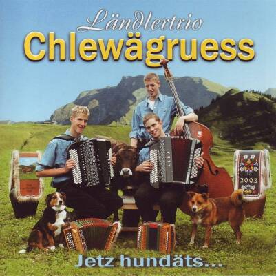 Chlewägruess Ländlertrio - Jetz Hundaets