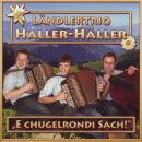 Haller / Häller Ländlertrio - E Chugelrundi Sach