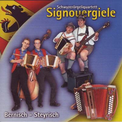 Signouergiele Schwyzerörgeliq - Bernisch - Steyrisch