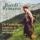 Rymann Ruedi & Gäste - Dr Gemsjäger