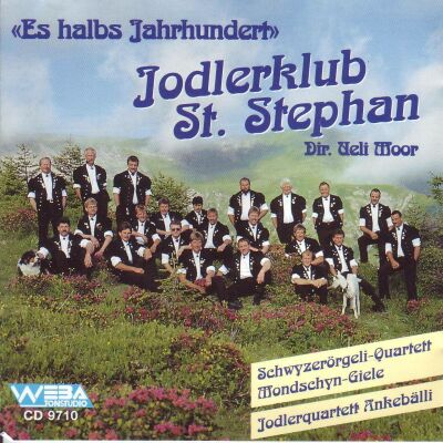 St. Stephan Jodlerklub - Es Halbs Jahrhundert