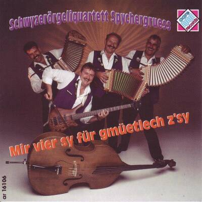 Spychergruess Schwazerörgeliq - Mier Vier Sy Fuer Gmueetlech Z´s