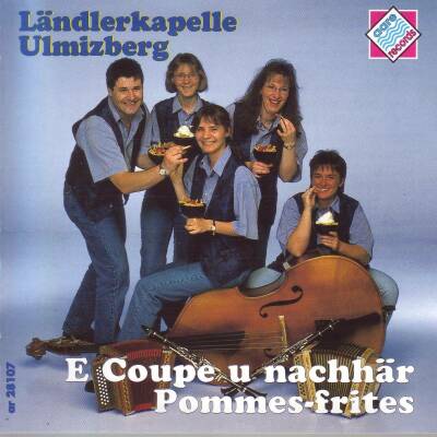 Ulmizberg Ländlerkapelle - E Coupe U Nachhaer Pommes-frite