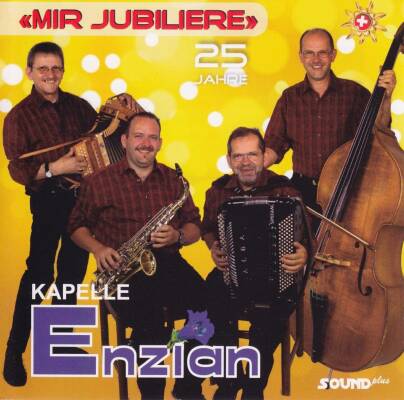 Enzian Kapelle - Mir Jubiliere 25 Jahre