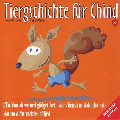 Tiergschichte Für Chind Vol. 4 - Eichhörnli / Geissli / Murmelt