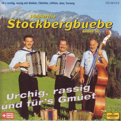 Stockbergbuebe Ländlertrio - Urchig Rassig Und FÜrs GmÜet
