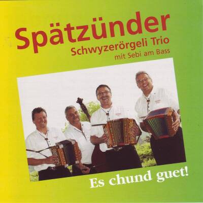 Spätzünder St - Es Chunt Guet!