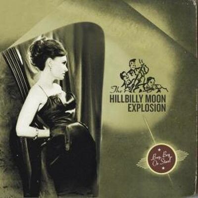 Hillbilly Moon Explosion - Buy, Beg Or Steal