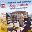 Trütsch Sepp - 60 Jahre Froehlich Und Luschtig