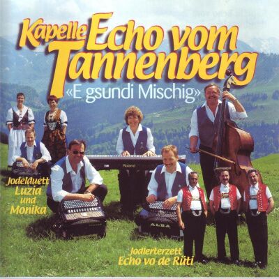 Echo Vom Tannenberg - E Gsundi Mischig