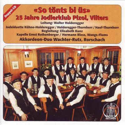 Pizol Vilters Jodlerklub - So Toents Bi ues / 25 Jahre