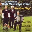 Walti Frei / Sepp Felder Jd - Freud Am Singe