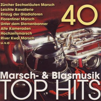 40 Marsch&Blasmusik Top Hits (Various)
