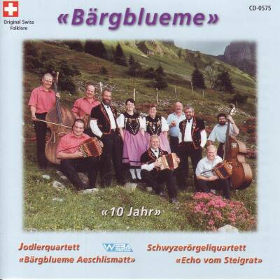 Jodlerquartett Bärgblueme Aeschlismatt - Baergblueme 10 Jahre