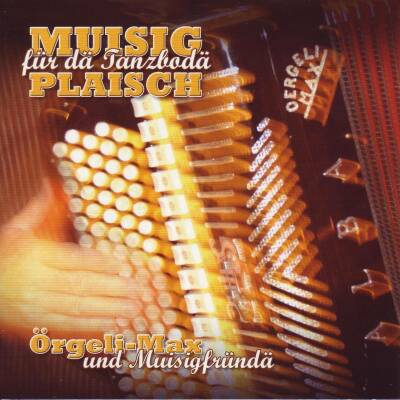 Örgeli-Max und Musigfründä - Musig Plausch