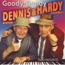 Dennis & Hardy - Goody Goody