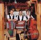 Walopsee Ländlerfründe - Gmueetlich U Faetzig