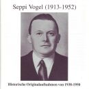 Seppi Vogel (1913 / 1952) - Historische Orig. Aufnahmen