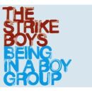 Strike Boys, The - Being In A Boygroup