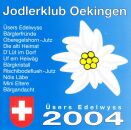 Oekingen Jodlerklub - Üsers Edelwyss 2004