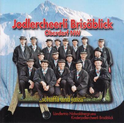 Brisäblick Jodlercheerli - Schaffae Und Juizae