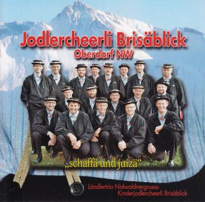 Brisäblick Jodlercheerli - Schaffä Und Juizä